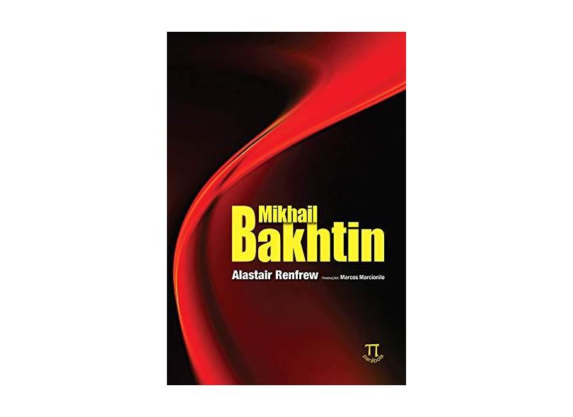 Mikhail Bakhtin - Renfrew, Alastair - 9788579341380