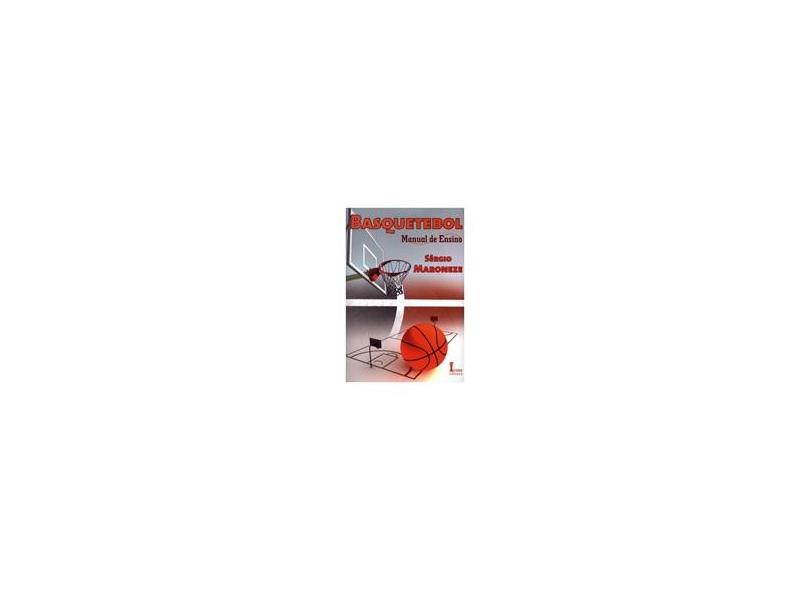 Basquetebol - Manual de Ensino - Maroneze, Sérgio - 9788527412308