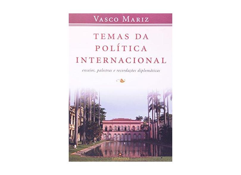 Temas da Política Internacional - Mariz, Vasco - 9788574751627