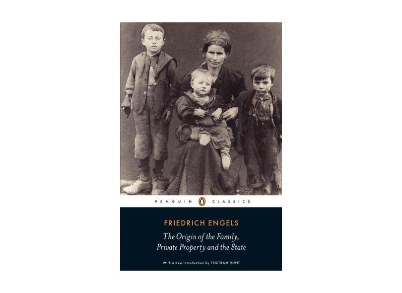 The Origin of the Family, Private Property and the State - Friedrich Engels - 9780141191119