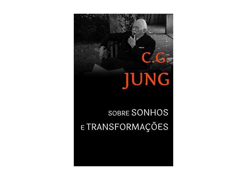 Sobre Sonhos e Transformações - Sessões de Perguntas Em Zurique - Jung, C. G. - 9788532648570