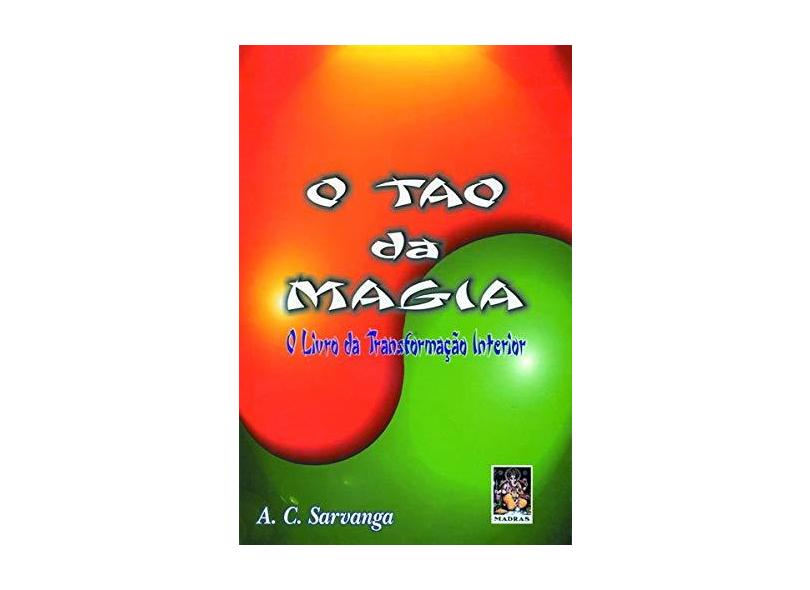 O Tao da Magia o Livro da Transformacao Inter - Sarvanga, A. C. - 9788573742640