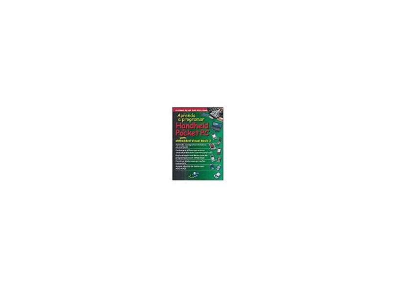Aprenda a Programar Handheld e Pocket Pc com Embedded Visual Basic 3 - Reis Filho, Alcindo Alves Dos - 9788574521121