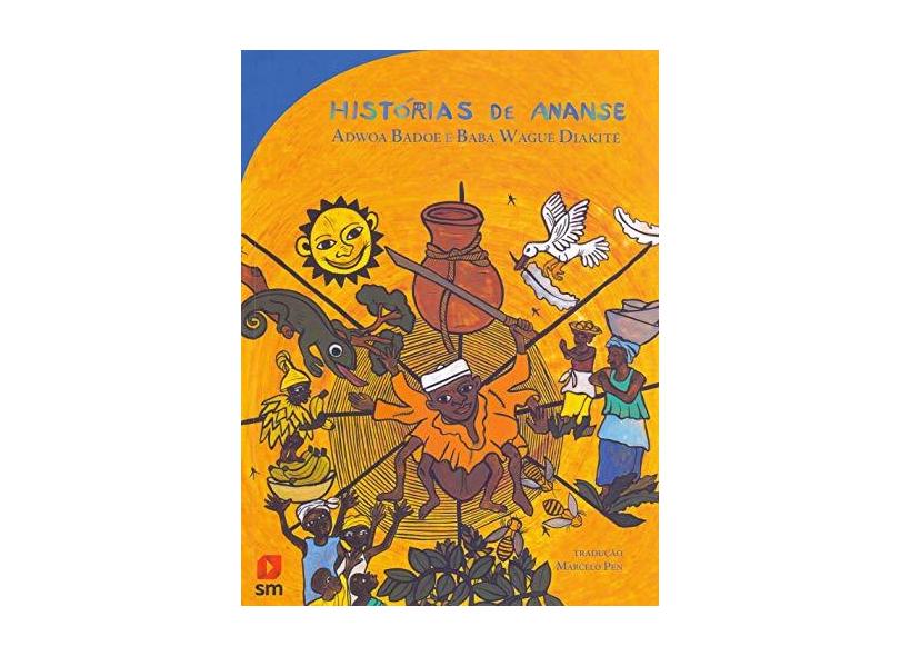 Histórias de Ananse - Col. Cantos do Mundo - Diakite, Baba Wague; Badoe, Adwoa - 9788576751359