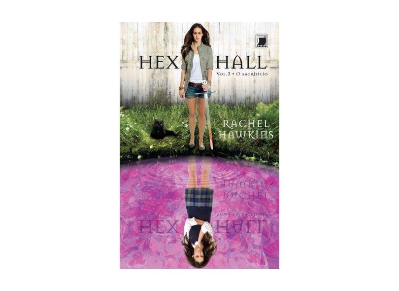 Hex Hall - o Sacrifício - Vol. 3 - Hawkins, Rachel; Hawkins, Rachel - 9788501097170