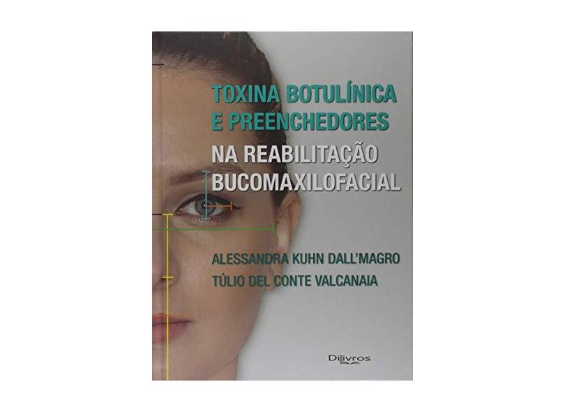 TOXINA BOTULINICA E PREENCHEDORES NA REABILITACAO BUCOMAXILOFACIAL - Dall Amagro - 9788580531435