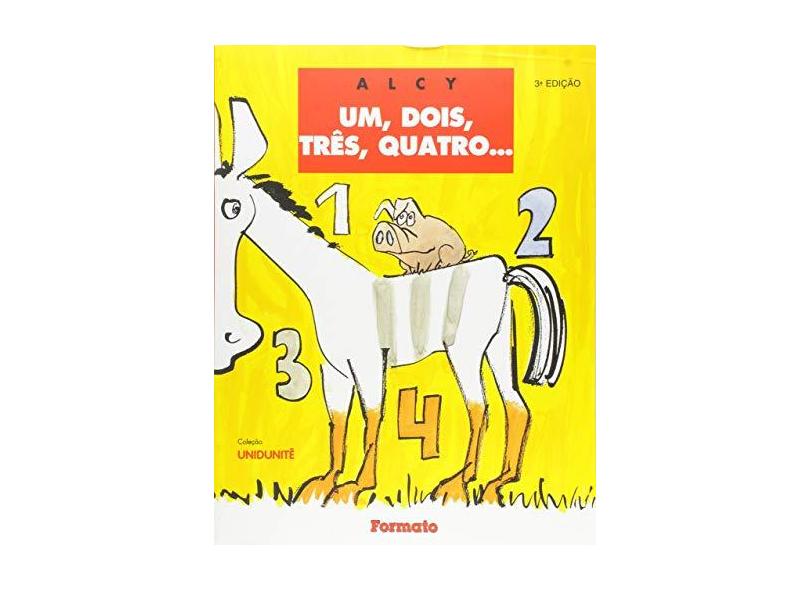Um, Dois, Três, Quatro ... - Col. Unidunitê - Alcy - 9788572082907