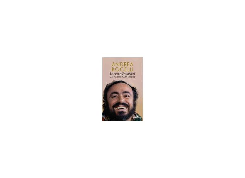 Luciano Pavarotti, Um Mestre Para Todos - Andrea Bocelli - 9788528619553