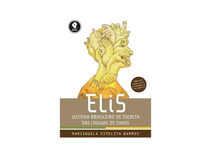 Elis - Sistema Brasileiro de Escrita Das Línguas de Sinais - Mariângela Estelita Barros - 9788584290512