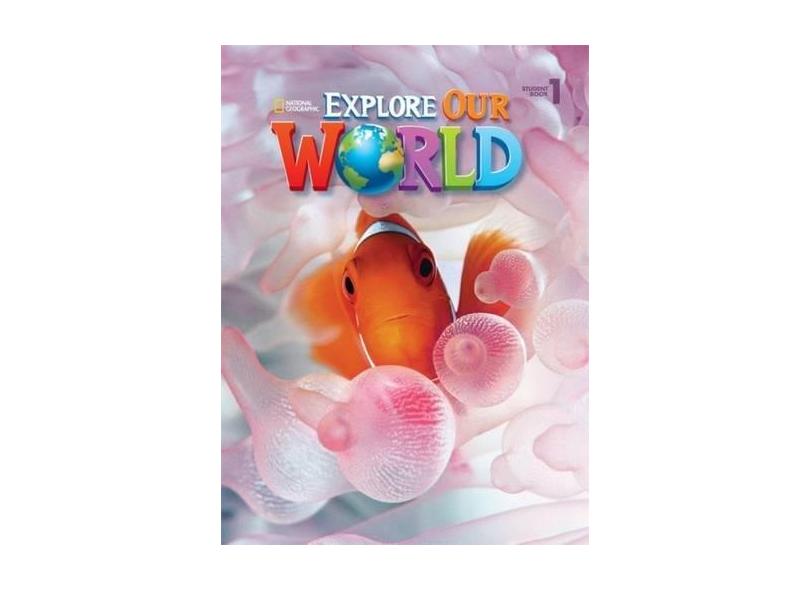Explore Our World 1 - Student Book - Cengage - 9781305077218