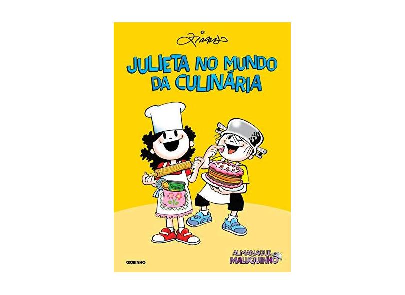 Almanaque Maluquinho - Julieta No Mundo da Culinária - 2ª Ed. - Ziraldo - 9788525063823