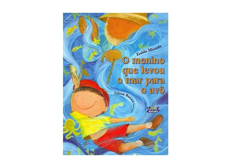O Menino que Levou o Mar Para o Avô - Miranda Eraldo - 9788524918582