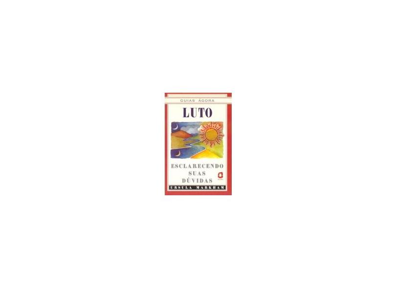 Luto - Esclarecendo Suas Duvidas - Markham, Ursula - 9788571837126