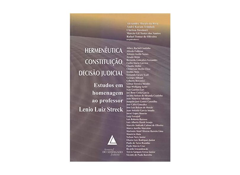 Hermenêutica, Constituição, Decisão Judicial Estudos em Homenagem ao Professor Lenio Luiz Streck - Alexandre Morais Da Rosa - 9788569538400