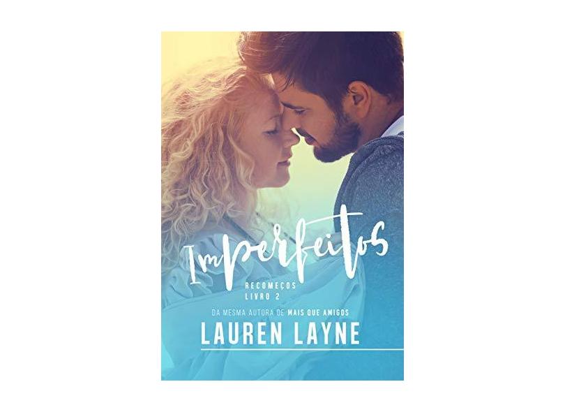 Imperfeitos: Recomeços ? Livro II - Lauren Layne - 9788584391387