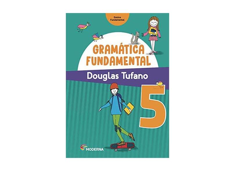 Gramática Fundamental - 5º Ano - 3ª Ed. 2016 - Douglas Tufano; - 9788516102906