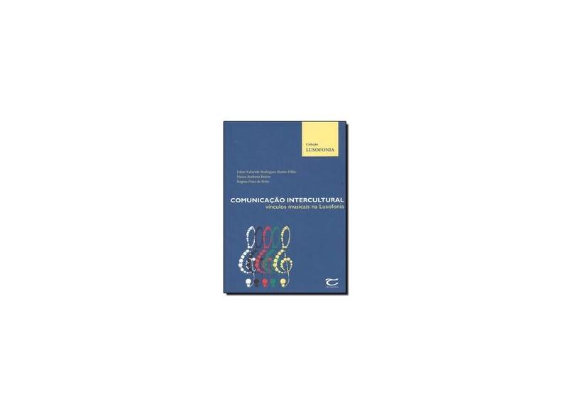 Comunicação Intercultural. Vínculos Musicais na Lusofonia - Volume 2. Coleção Lusofonia - Fabio Valverde Rodrigues Bastos Filho - 9788583800033