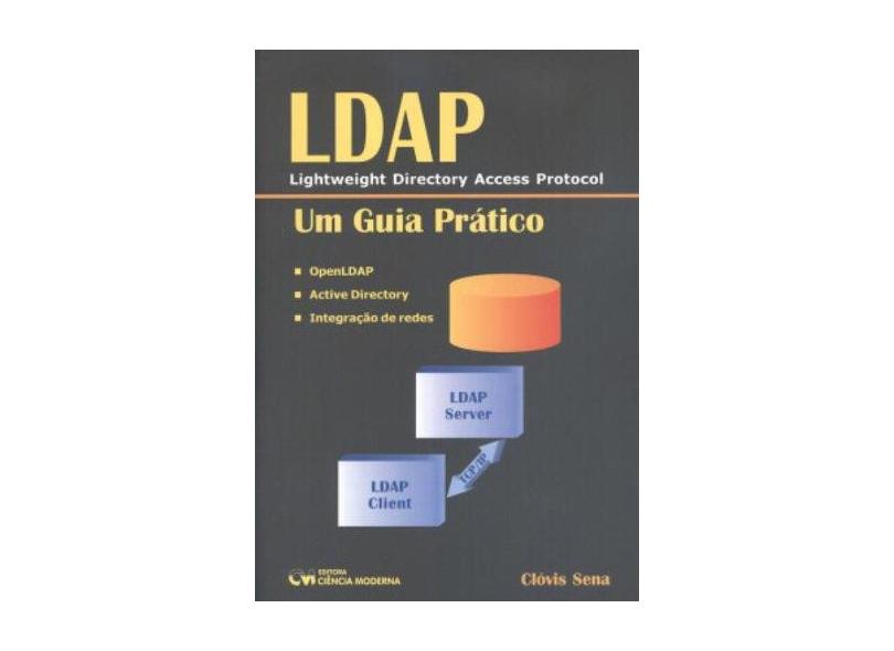 Ldap(Lightweight Directory Access Protocol) - Um Guia Pratico - Clovis Sena - 9788573934595