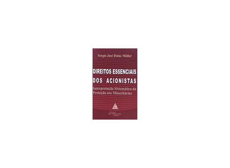 Direitos Essenciais dos Acionistas - Müller, Sergio José Dulac - 9788573482515