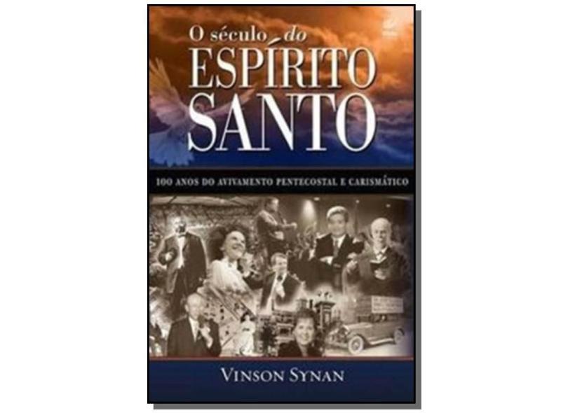 Século do Espírito Santo, O - Vinson Synan - 9788538301103