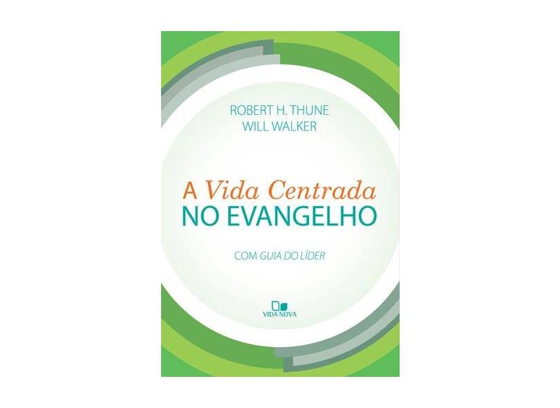 A Vida Centrada no Evangelho - Capa Comum - 9788527505949