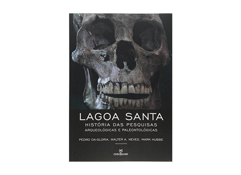 Lagoa Santa. História das Pesquisas Arqueológicas e Paleontológicas - Pedro Da Gloria - 9788539108046