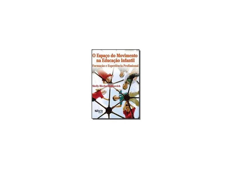 Espaço do Movimento na Educação Infantil, O - Shelly Blecher Rabinovich - 9788576551225