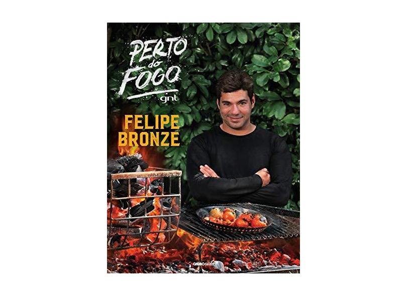 Perto Do Fogo - Felipe Bronze - 9788525065001