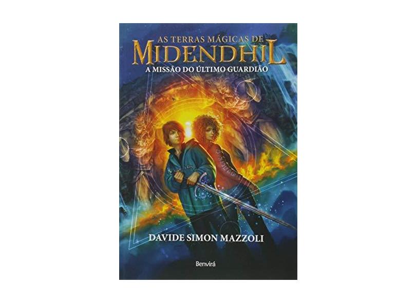 As Terras Mágicas de Midendhil - A Missão do Último Guardião - Mazzoli, Davide Simon; - 9788557170698