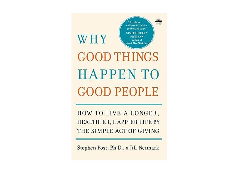 Why Good Things Happen To Good People - "post, Stephen" - 9780767920186