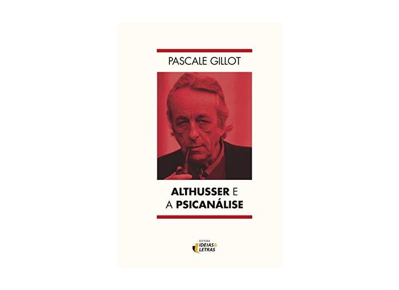 Althusser E A Psicanálise - "gillot, Pascale" - 9788555800412