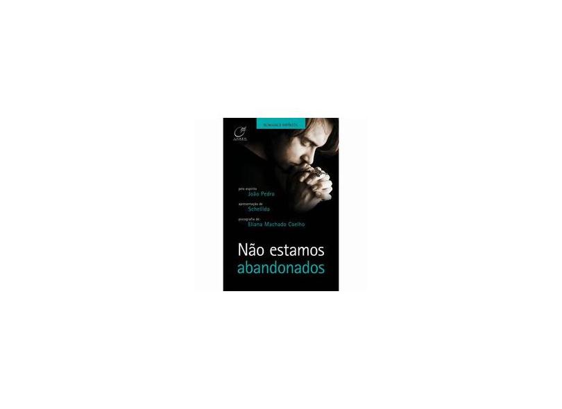 Não Estamos Abandonados - Coelho, Eliana Machado; Coelho, Eliana Machado - 9788578131401