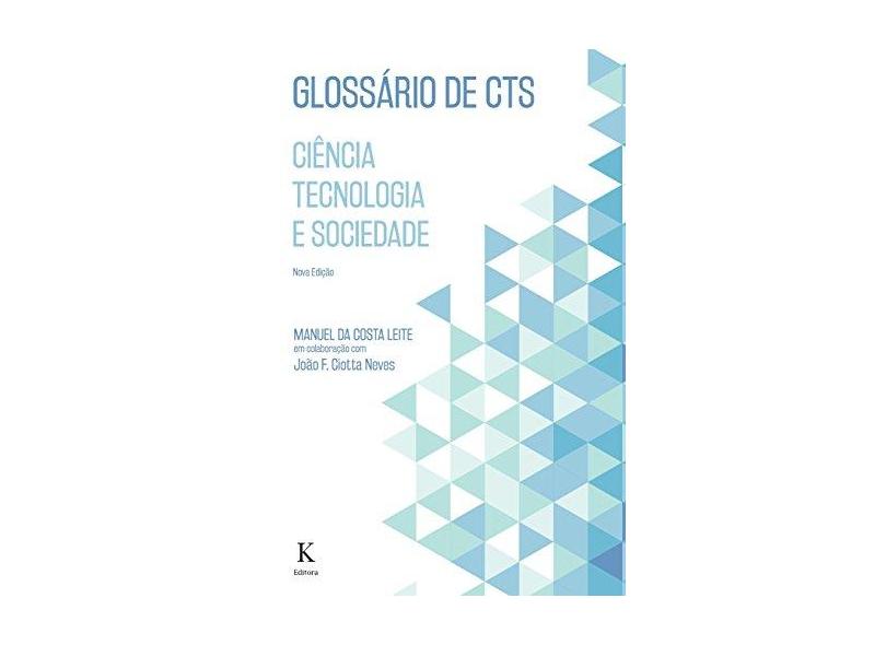Glossario de Cts - Ciencia, Tecnologia E Sociedade - Manuel Da Costa Leite - 9781523826681