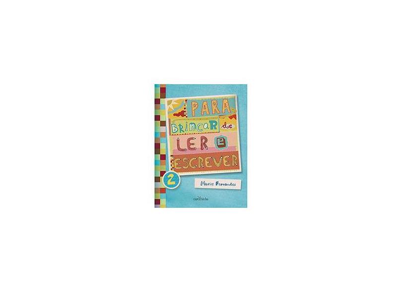 Para Brincar de Ler e Escrever - Vol. 2 - Fernandes, Maria - 9788566438024