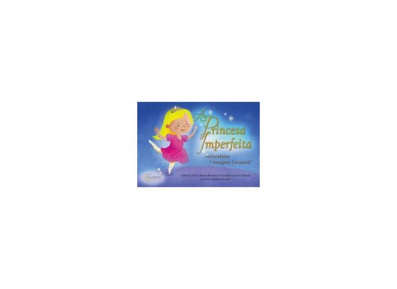 Princesa Imperfeita: Autoestima e Imagem Corporal - Gabriela Salim Xavier Moreira - 9788564468740