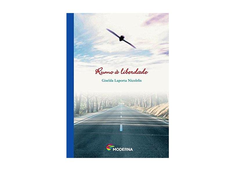 Rumo À Liberdade - 2ª Edição - Giselda Laporta Nicolelis - 9788516036195