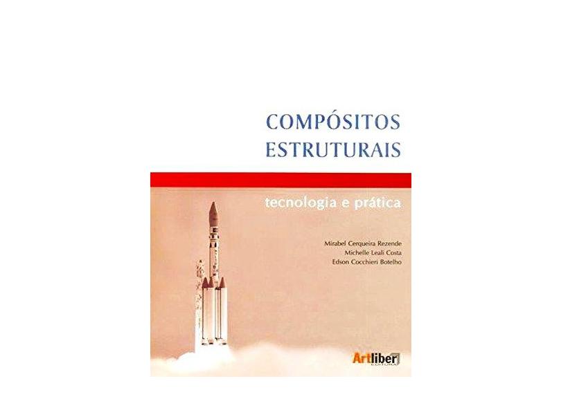 Compósitos Estruturais - Tecnologia e Prática - Rezende, Maribel Cerqueira; Costa, Michelli Leali; Botelho, Edson Cocchieri - 9788588098626