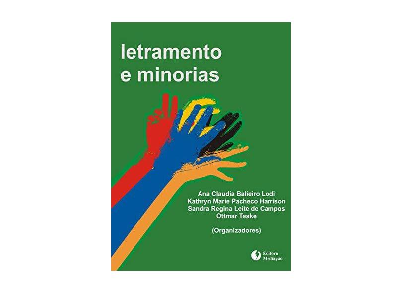 Letramento e Minorias - 2ª Ed. - Campos, Sandra Regina Leite De; Harrison, Kathryn Marie Pacheco; Lodi, Ana Claudia Balieiro - 9788587063649