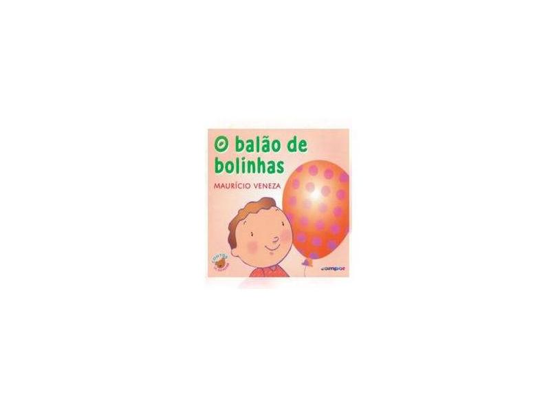 O Balao de Bolinhas - Contos de Brincar - Veneza, Mauricio - 9788586740374