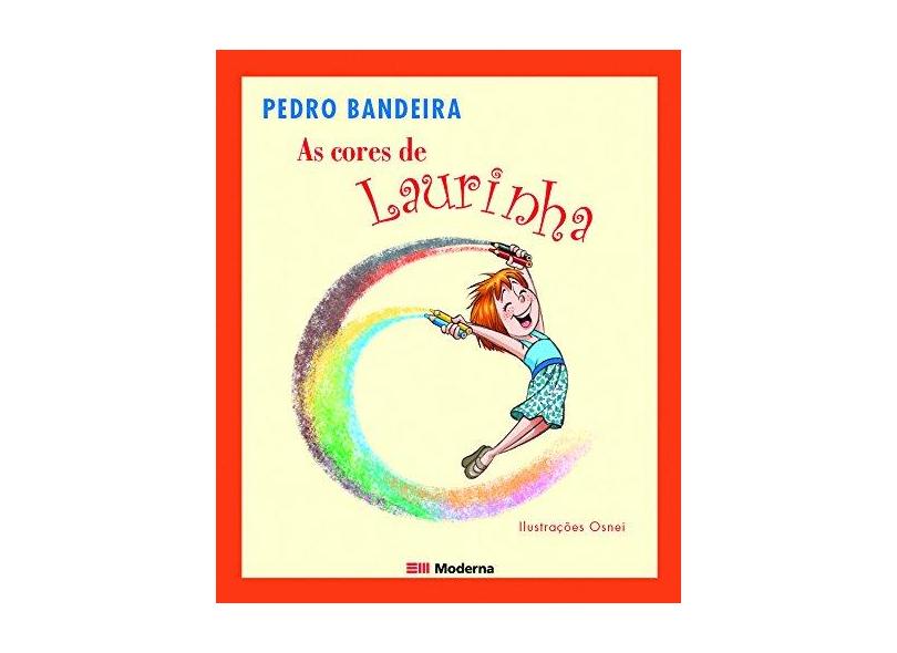 As Cores de Laurinha - Bandeira, Pedro - 9788516063474