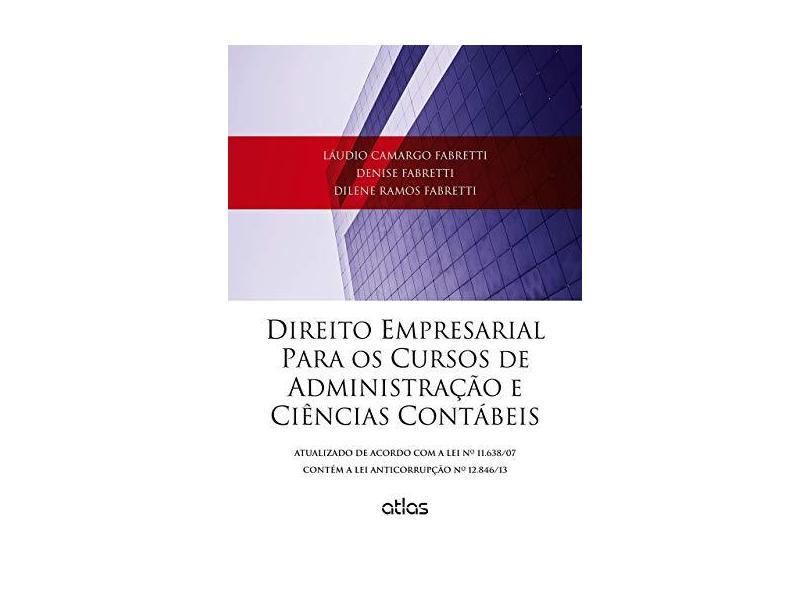 Direito Empresarial Para Os Cursos de Administração e Ciências Contábeis - Fabretti, Denise; Fabretti, Dilene Ramos; Fabretti, Láudio Camargo - 9788522490660