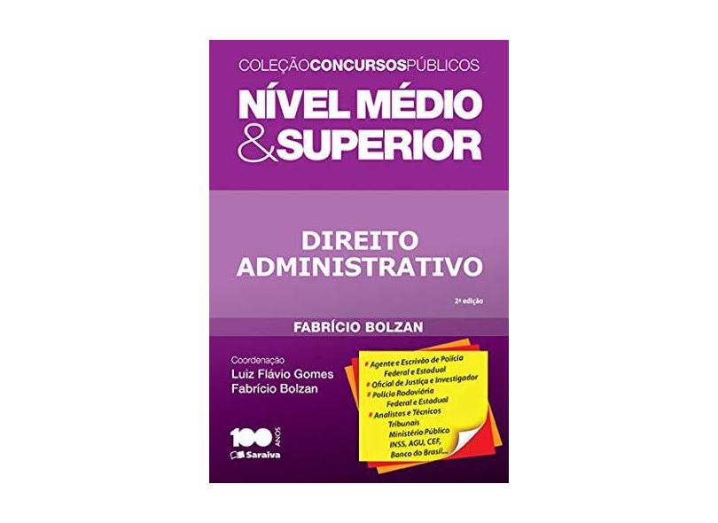 Direito Administrativo - Nível Médio e Superior - Col. Concursos Públicos - 2ª Ed. 2015 - Bolzan, Fabrício - 9788502627666