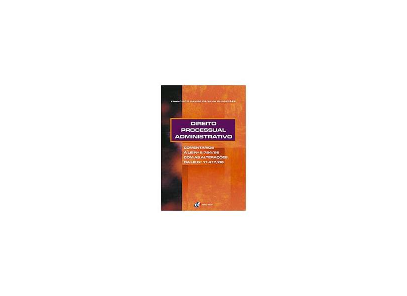 Direito Processual Administrativo. Comentários À Lei Nº 9.784/99, Com As Alterações Da Lei Nº 11.417/06 - Capa Comum - 9788577001538