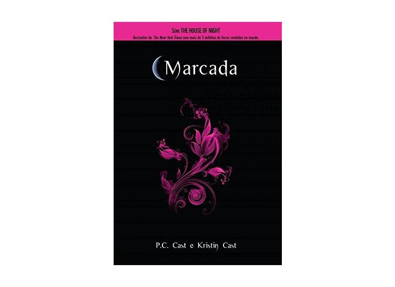 Marcada - Vol. 1 - Série House Of Night - Cast, Kristin; Cast, P. C. - 9788576792291