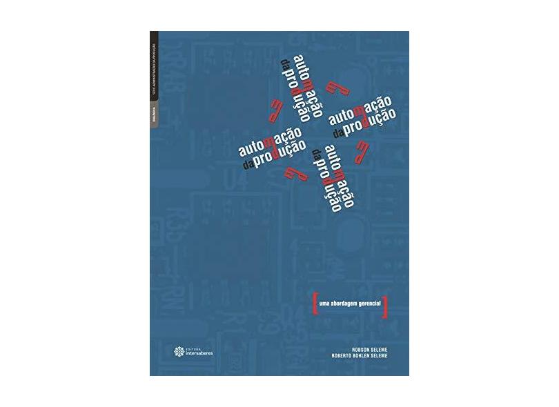 Automacao Da Producao: Abordagem Gerencial - Serie Administracao Da Producao - Capa Comum - 9788565704793