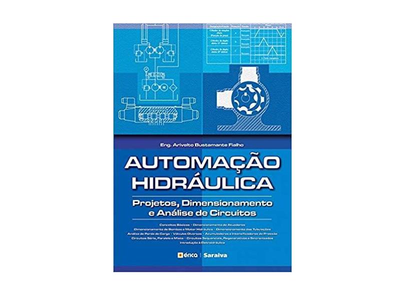 Automação Hidráulica - Projetos, Dimensionamento e Análise de Circuitos - Fialho, Arivelto Bustamente - 9788571948921