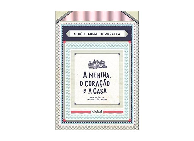 A Menina, o Coração e a Casa - Andruetto Maria Teresa - 9788526021457