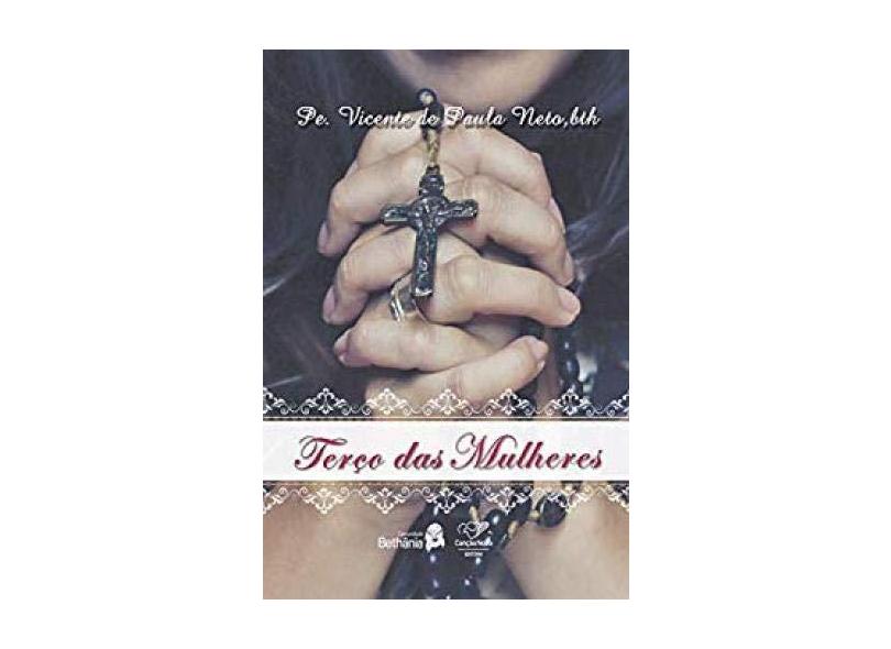 Livro Terço Das Mulheres - Bth Pe. Vicente De Paula Neto - 9788553390939