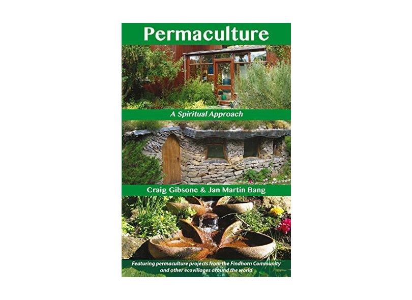 Permaculture: A Spiritual Approach - Craig Gibsone - 9781844096572