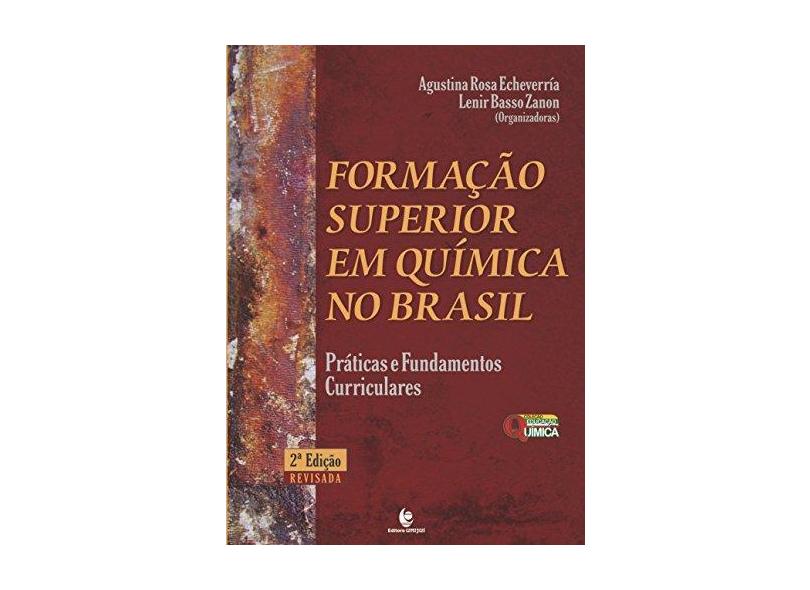 Formação Superior em Química no Brasil. Práticas e Fundamentos Curriculares - Coleção Educação em Química - 8541902064 - 9788541902069